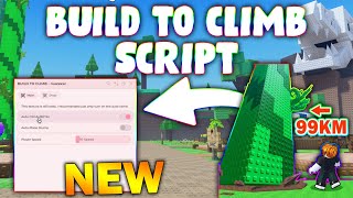 *NEW* Build To Climb! Script (PASTEBIN 2025) (AUTO CLIMB , AUTO PLACE STUMP , AUTO BUY )