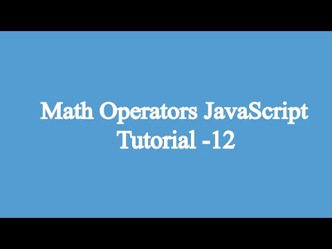 12. Math Operators | Javascript Beginners Tutorial