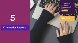 Lecture Kinematics: Physics (IGCSE, O level, GCSE, A level)