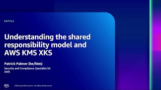 AWS re:Inforce 2023 - Understanding the shared responsibility model and AWS KMS XKS (DAP221)