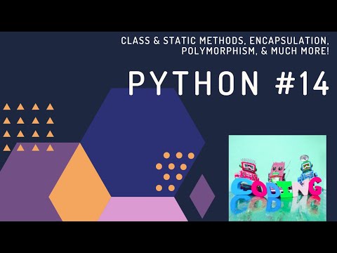 Class & Static Methods, Polymorphism, Encapsulation, and Much More