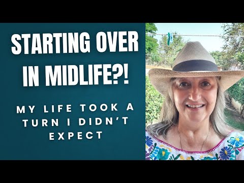 Starting Over in Midlife: How I Navigated Unexpected Life Changes