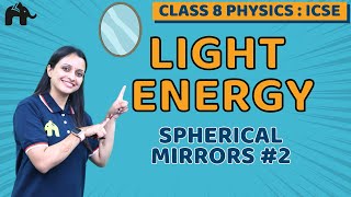 Light Energy Class 8 ICSE Physics | Selina Chapter 5 | Spherical Mirrors #2