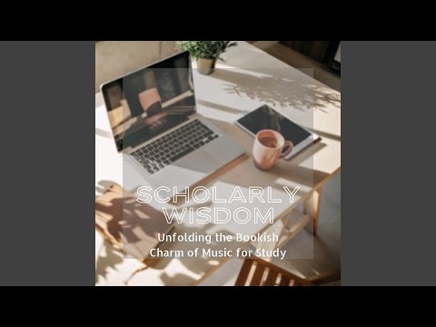 Scholarly Wisdom through Music for Study