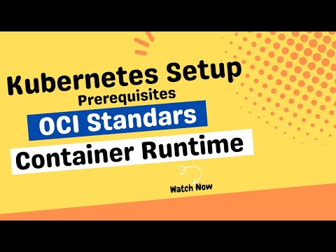 #kubernetes  Setup Prerequisites| #OCI Standards| #container runtime - Part2
