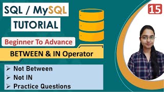 15 - SQL BETWEEN & NOT BETWEEN Operator | IN & NOT IN Operator in SQL | Example | Practice Question