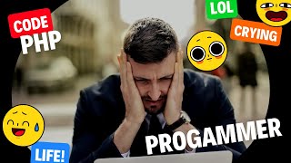 Crying Code - A Funny Programmer Scenario in which You Program in PHP