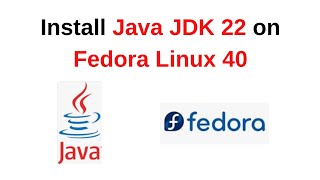 How to download and install java jdk 22 on Fedora 40 | Install Java JDK 22 on Fedora 39/40in 2024