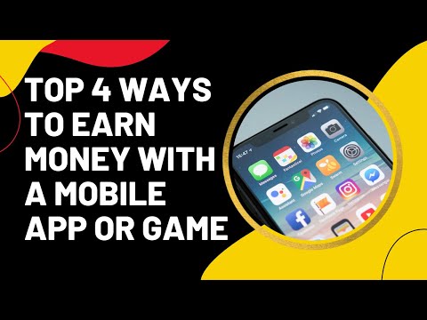 Top 4 ways to earn money with a mobile app or game