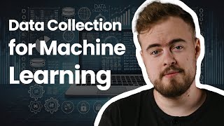 Data Collection for Machine Learning | AI Beginner's Guide