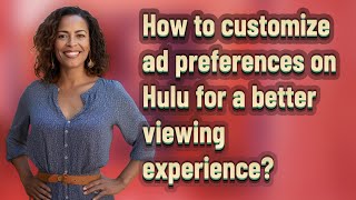 How to customize ad preferences on Hulu for a better viewing experience?