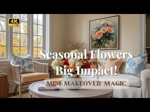 🌹✨ Mini Makeover Magic Using Seasonal Flowers : Little Touches That Make Big Impact🌷