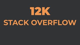 12K reputation on Stack Overflow!