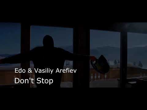 Edo & Vasiliy Arefiev - Don't Stop