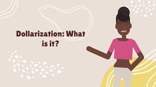 Dollarization:  What is it ?