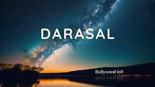 Darasal| Lofi songs bollywood| #trending #viral #loficommunity #chillbeats #chillmusic