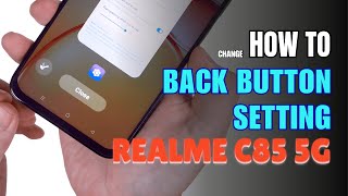 How to enable Back button setting on Realme C85 5G
