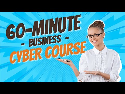 60-Minute Cyber Security Course for Businesses