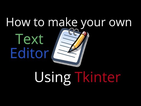 How to create your own TEXT EDITOR using Tkinter!