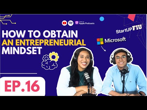 EP 16 | How to Obtain an Entrepreneurial Mindset with Incoming Microsoft intern Fernando Azanza