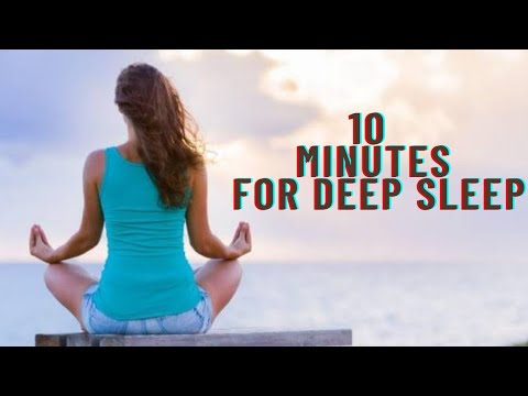 10 Minutes Deep Sleep Soundtrack | Soundtrack for Yoga, Meditation, Anxiety and Inner Peace