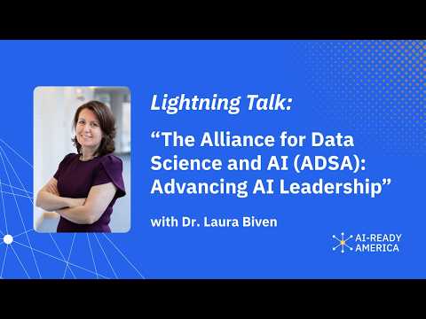 “The Alliance for Data Science and AI (ADSA): Advancing AI Leadership” with Dr. Laura Biven