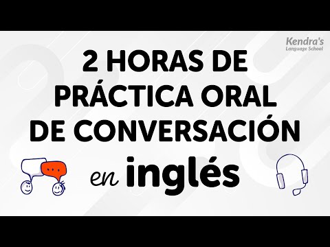2 HORAS DE PRÁCTICA ORAL DE CONVERSACIÓN EN INGLÉS