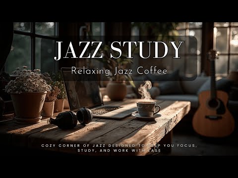 Mellow Jazz Piano for Productivity & Concentration | Smooth Study & Work Coffee Vibes