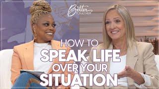 How to Change Your Mindset and Speak Life | Better Together on TBN