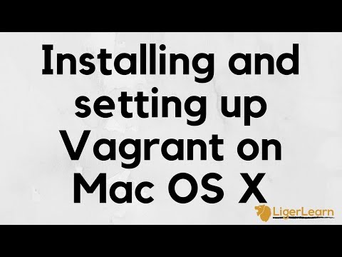 Vagrant - 3 - Installing and setting up Vagrant on Mac OS X