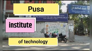 Pusa institute of technology || college review