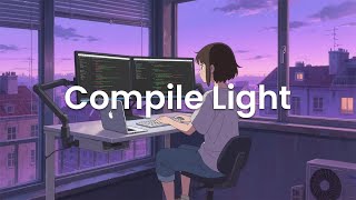 Compile Light - Chillstep for Focused Programming