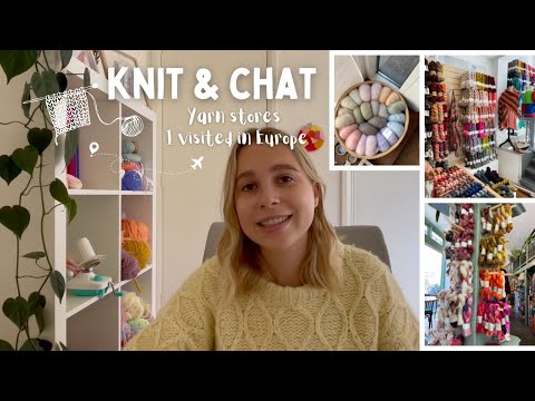 so i went to a few yarn stores in europe... | knit & chat