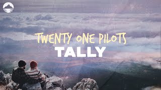 Twenty One Pilots - Tally | Lyrics