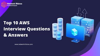 Top 10 AWS Interview Questions & Answers | Crack MNC Jobs Easily | Network Rhinos