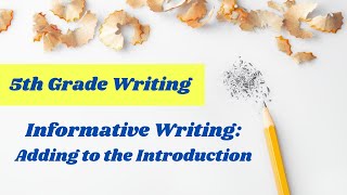 Informative Writing- Adding an introduction // 5th grade writing lesson online