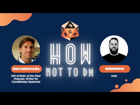 Interview with Michael, DM of Relic of the Past. Mike Needed a Clean Actual Play So He Made One!
