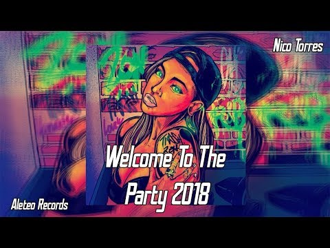 DJ Nico Torres Welcome To The Party 2018
