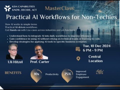 Masterclass: Practical Workflows for Non-Techies by KDA Capabilities 10 Dec 24 6pm (+8GMT)