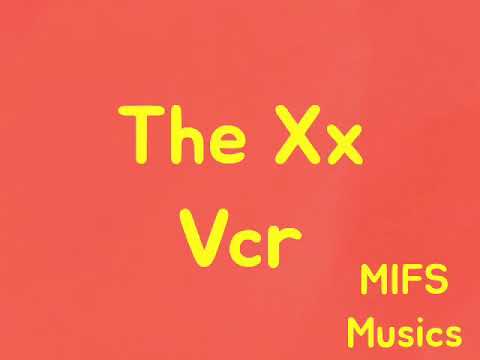 The Xx - Vcr | MIFS