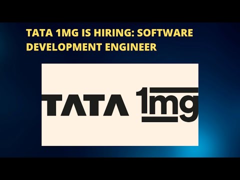 TATA 1MG IS HIRING: SOFTWARE DEVELOPMENT ENGINEER