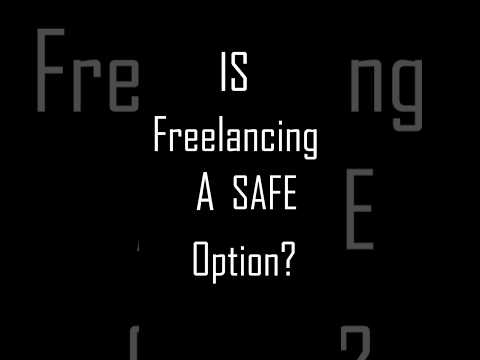 Freelancing is a safe option??