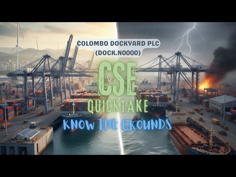 Know the Grounds Series - COLOMBO DOCKYARD PLC - DOCK.N0000 | A Hidden Giant ?