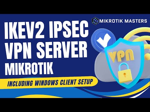 MikroTik IKEv2 IPSec VPN Server Setup Full Guide  Windows Client Configuration Included