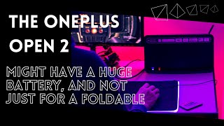 The OnePlus Open 2 might have a huge battery, and not just for a foldable