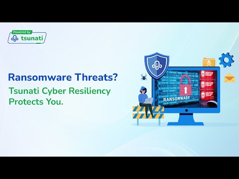 Tsunati Cyber Resiliency helps you stay prepared