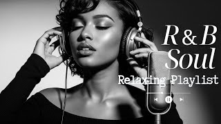 【R&B Soul】Heartfelt R&B Soul Mix – Smooth Romantic Chill Grooves to Soothe Your Soul and Heart