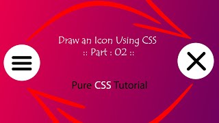 How to draw an icon using CSS - no SVG/JS with animation PART: 02 - Pure CSS tutorial |Web Tutorials