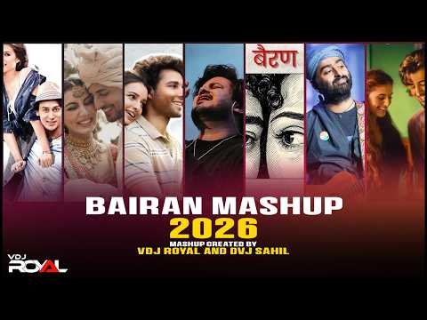 Bairan Love Songs Mashup 2026 | Viral Romantic Songs Nonstop | VDj Royal