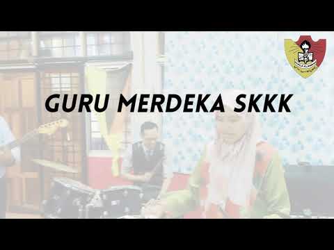 Guru Merdeka - Guru SKKK ft Ucapan Tn Hj Mohd Dzul